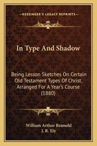 In Type and Shadow