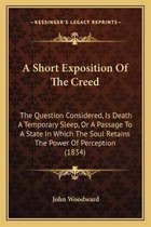 A Short Exposition of the Creed a Short Exposition of the Creed