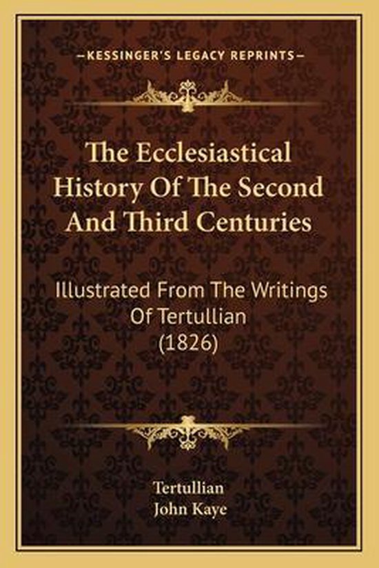 The Ecclesiastical History of the Second and Third Centuries
