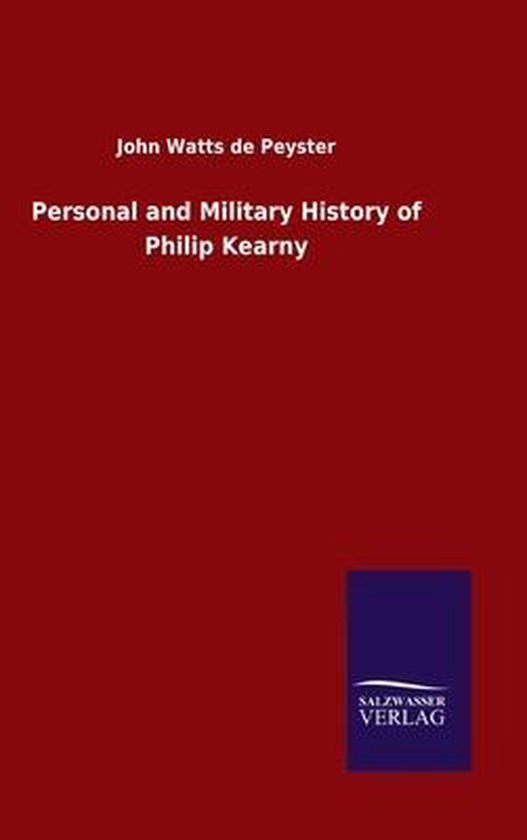 Personal and Military History of Philip Kearny | 9783846052273 | John