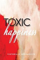 Toxic Happiness