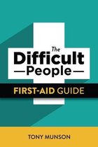 The Difficult People First-Aid Guide