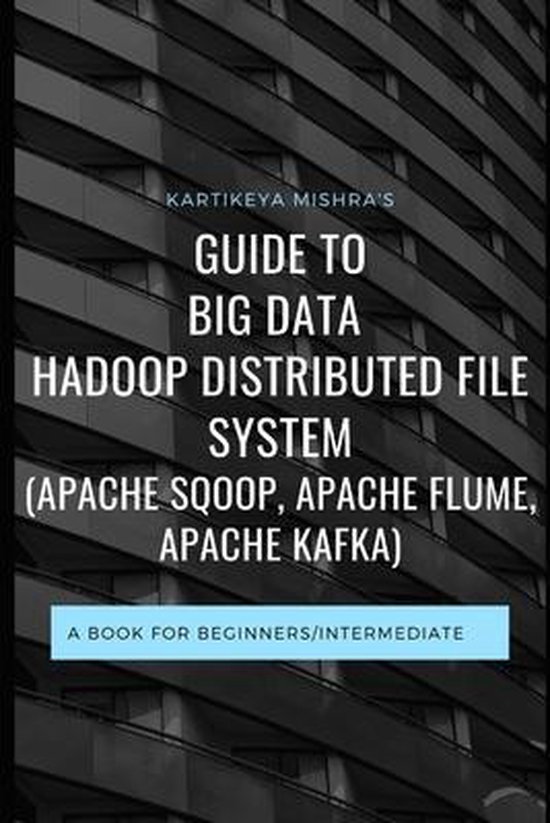Guide to Big data Hadoop Distributed File System (APACHE SQOOP, APACHE
