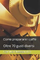 Come preparare i caffe