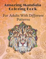 Amazing Mandala Coloring Book For Adults with different Patterns