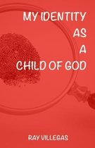 My Identity As A Child of GOD