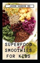 Superfood Smoothies for Kids
