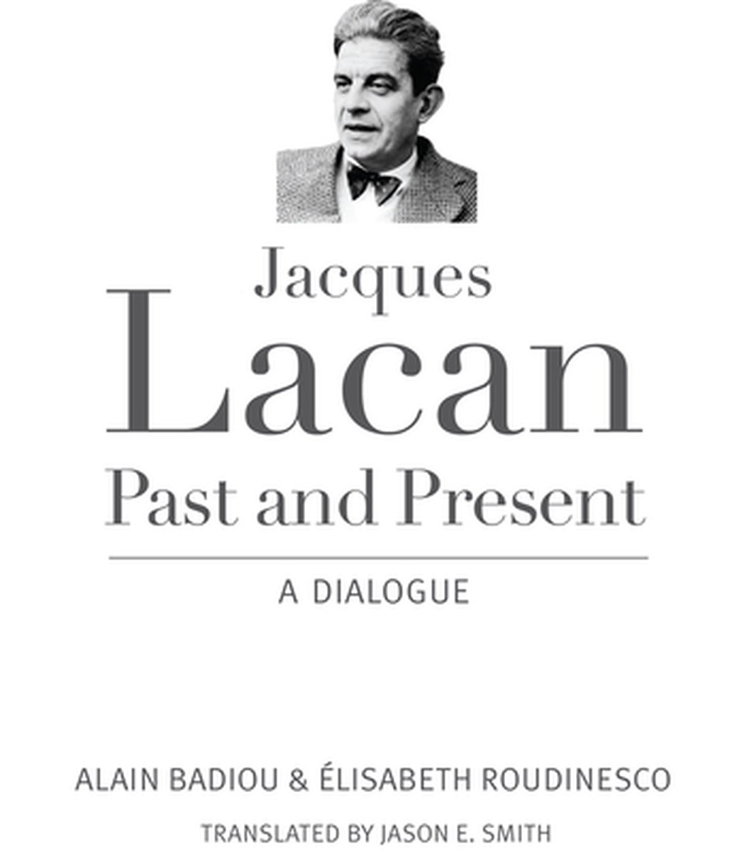 Jacques Lacan, Past and Present - Alain Badiou