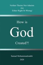 How is God created?!