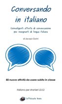 Conversando in italiano - Coinvolgenti attività di conversazione per insegnanti di lingua italiana