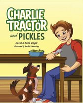 Charlie Tractor Books 1 - Charlie Tractor and Pickles