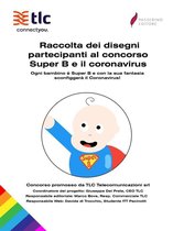 Raccolta dei disegni partecipanti al concorso Super B e il coronavirus