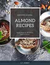 The Almond cookbook 7 - Almond Recipes