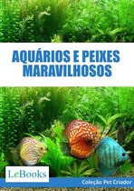 Coleção Pet Criador - Aquários e peixes maravilhosos