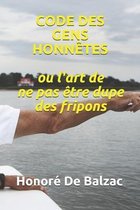 CODE DES GENS HONNETES ou L'art de ne pas etre dupe des fripons