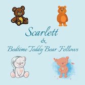 Scarlett & Bedtime Teddy Bear Fellows