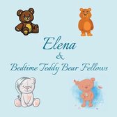 Elena & Bedtime Teddy Bear Fellows