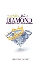 Crown Her Diamond