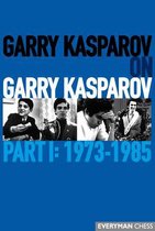 Garry Kasparov on Garry Kasparov, Part 1