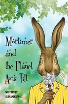 Mortimer and the Planet Axis Tilt