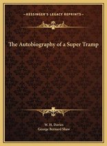 The Autobiography of a Super Tramp the Autobiography of a Super Tramp