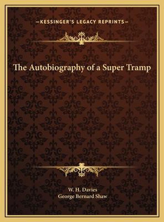 The Autobiography of a Super Tramp the Autobiography of a Super Tramp