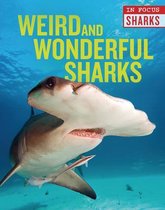 In Focus: Sharks- Weird and Wonderful Sharks