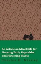 An Article on Ideal Soils for Growing Early Vegetables and Flowering Plants