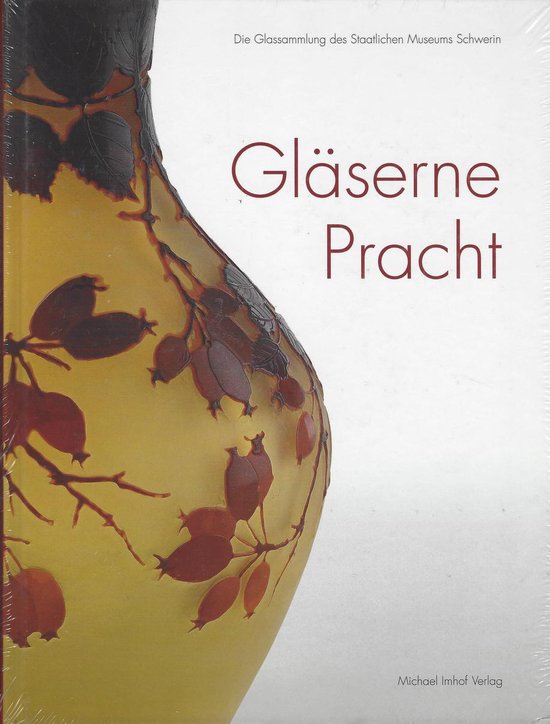 Gläserne Pracht: Die Glassammlung des Staatlichen Museums S ... - cover