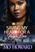 Saving My Heart For A Thug's Love 1 - Saving My Heart For A Thug's Love