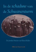 In de schaduw van de Schwanenturm - De familie Brücker uit Kleve/Kellen