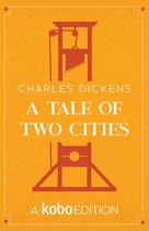 The Works of Charles Dickens presented by Kobo Editions - A Tale of Two Cities