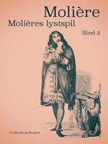 Molières lystspil 2 - Molières lystspil. Bind 2