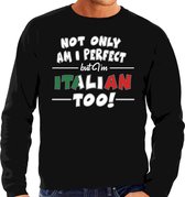 Not only am I perfect but im Italian / Italiaans too sweater - heren - zwart - Italie cadeau trui L