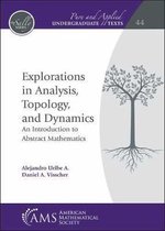 Pure and Applied Undergraduate Texts- Explorations in Analysis, Topology, and Dynamics