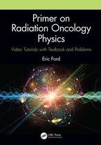 Primer on Radiation Oncology Physics