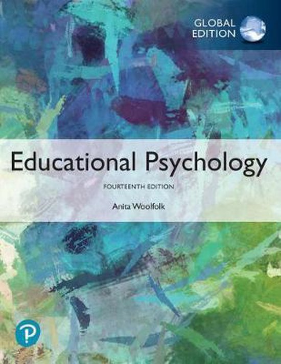 Samenvatting boek 'Educational Psychology' geschreven door Woolfolk (14e editie), Ontwikkelings- en onderwijspsychologie, Rijksuniversiteit (RUG)/ SPO Groningen, (Pre-)Master Orthopedagogiek