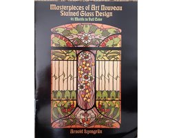 Masterpieces of Art Nouveau Stained Glass Design