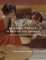 Aesthetic Painting in Britain and America – Collectors, Art Worlds, Networks
