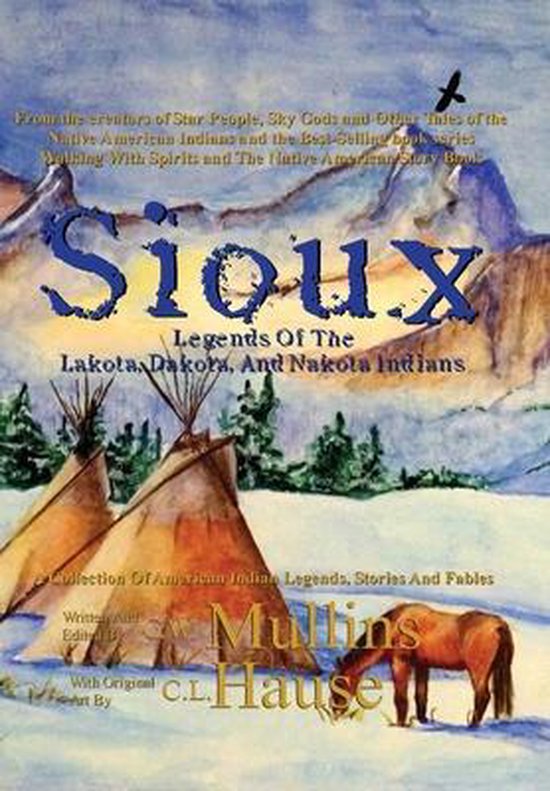 Native American Legends Sioux Legends Of The Lakota, Dakota, And Nakota Indians, G W... bol