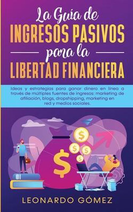 La Guía de Ingresos Pasivos para la Libertad Financiera - cover