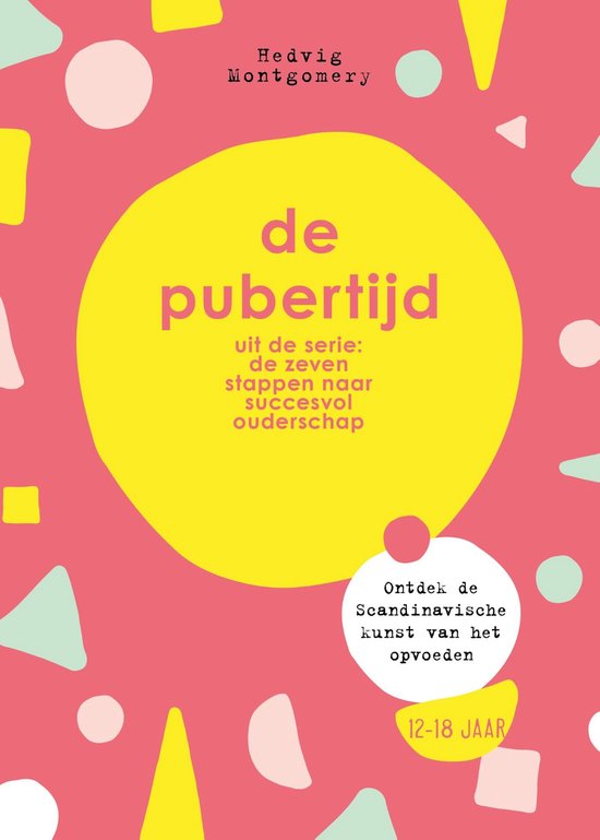 De zeven stappen naar succesvol ouderschap - De Pubertijd - cover