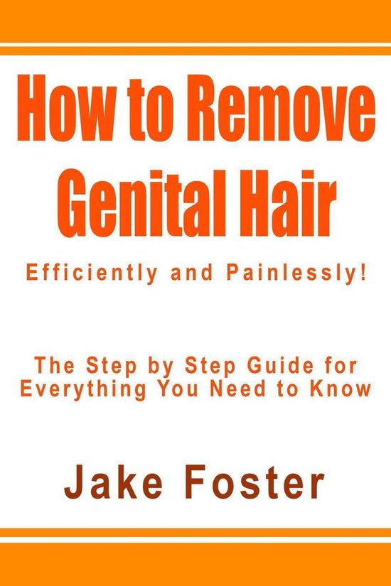 How to Remove Genital Hair Efficiently and Painlessly! The Step by