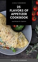 A Daily Cookbook 1 - 25 Flavors of Appetizer Cookbook