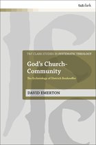 T&T Clark Studies in Systematic Theology - God's Church-Community