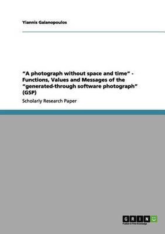 "A photograph without space and time" - Functions, Values an ... - cover
