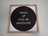 Wake up and be awesome tekstbord