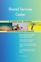 Shared Services Center A Complete Guide - 2020 Edition