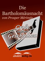 Große verfilmte Geschichten - Die Bartholomäusnacht