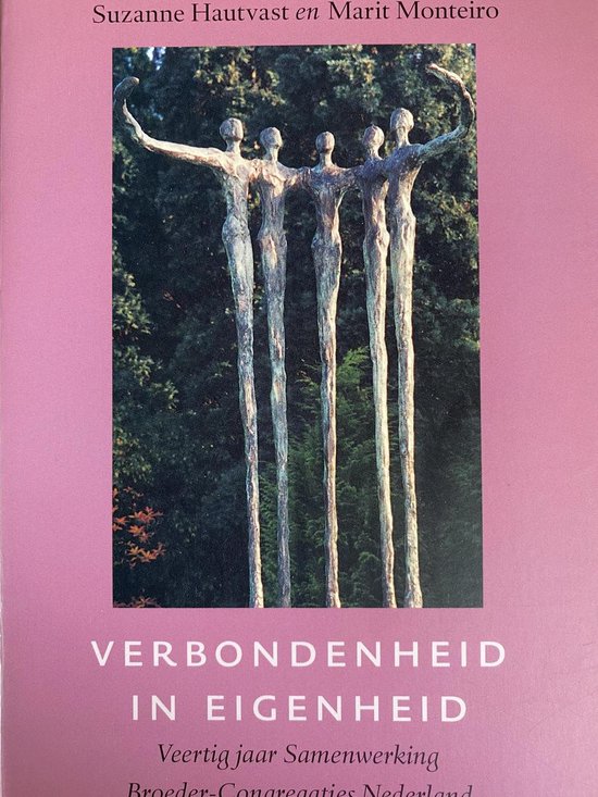 Verbondenheid In Eigenheid (40 jaar broeder-congregaties Nederland)